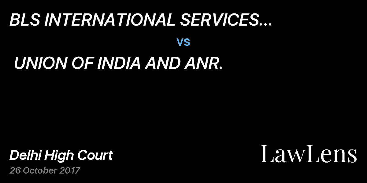 Preview image for BLS INTERNATIONAL SERVICES LTD.             vs.  UNION OF INDIA AND ANR.  