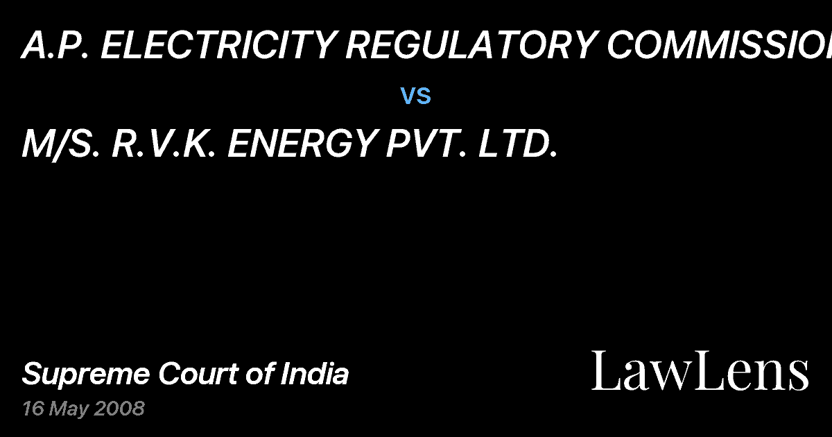 Preview image for A.P. ELECTRICITY REGULATORY COMMISSION vs. M/S. R.V.K. ENERGY PVT. LTD.
