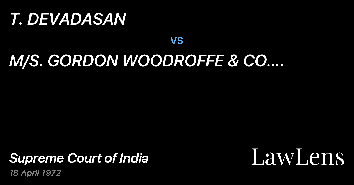 Preview image for T. DEVADASAN vs. M/S.  GORDON WOODROFFE & CO. (MADRAS) PRIVATELTD. & ANR.