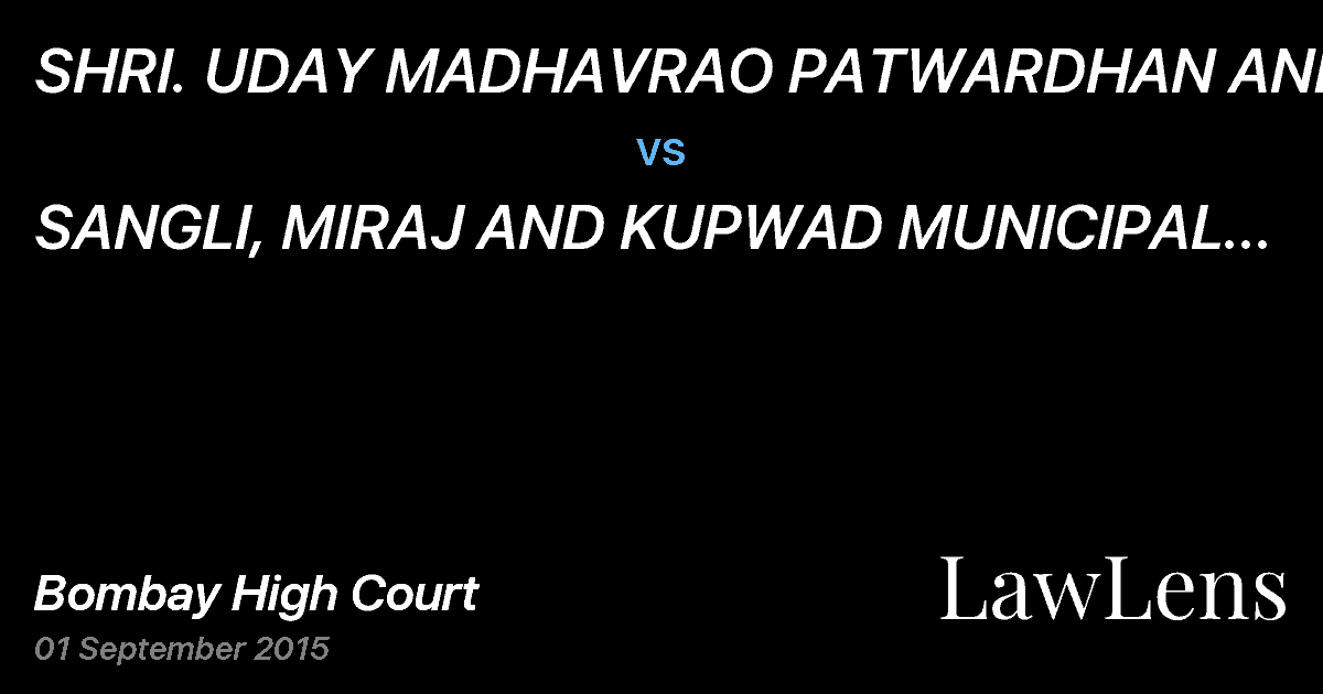 Preview image for SHRI. UDAY MADHAVRAO PATWARDHAN AND ORS  vs.  SANGLI, MIRAJ AND KUPWAD MUNICIPAL CORPORATION, SANGLI, THROUGH COMMISSIONER AND ORS