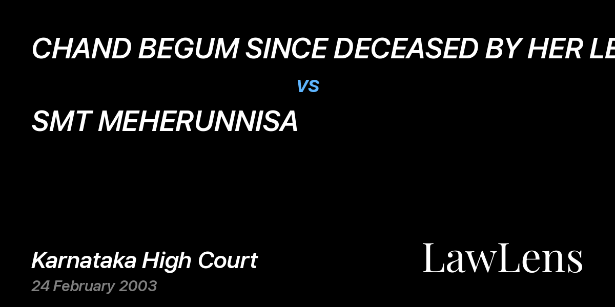 Preview image for CHAND BEGUM SINCE DECEASED BY HER LEGAL REP vs. SMT MEHERUNNISA
