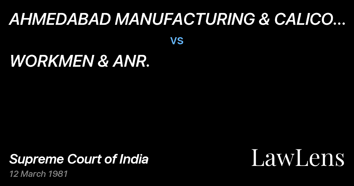 Preview image for AHMEDABAD MANUFACTURING & CALICO PRINTING CO. LTD. vs. WORKMEN & ANR.