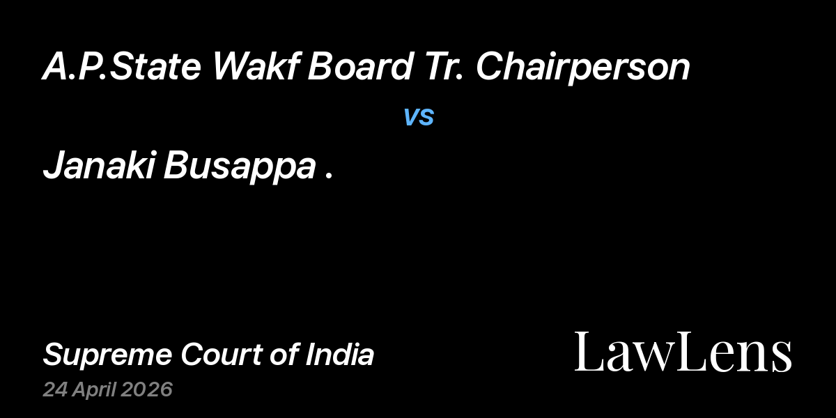 Preview image for A.P.State Wakf Board Tr. Chairperson vs. Janaki Busappa .