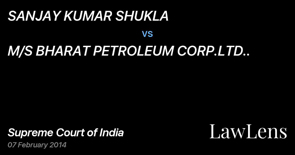 Preview image for SANJAY KUMAR SHUKLA vs. M/S BHARAT PETROLEUM CORP.LTD..