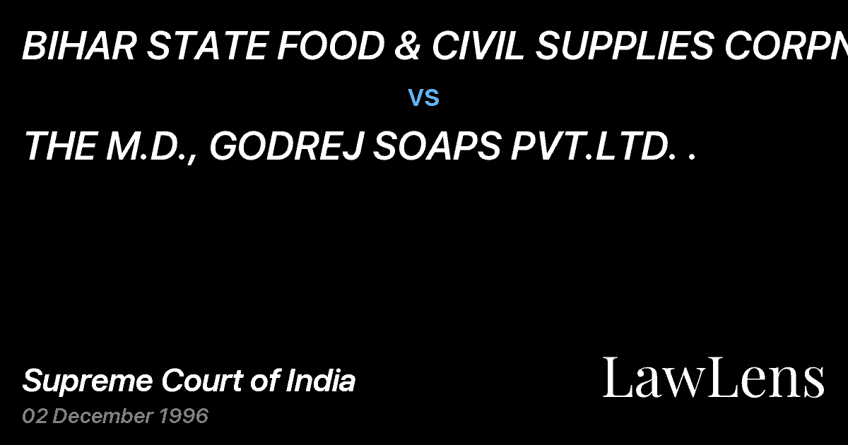 Preview image for BIHAR STATE FOOD & CIVIL SUPPLIES CORPN. vs. THE M.D., GODREJ SOAPS PVT.LTD. .
