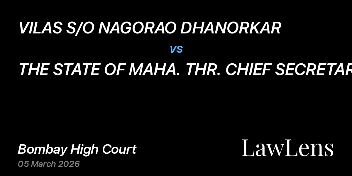 Preview image for VILAS S/O NAGORAO DHANORKAR vs. THE STATE OF MAHA. THR. CHIEF SECRETARY, MUMBAI AND OTHERS