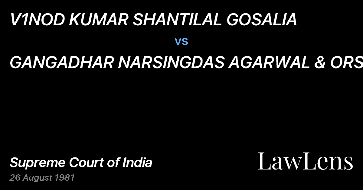 Preview image for V1NOD KUMAR SHANTILAL GOSALIA vs. GANGADHAR NARSINGDAS AGARWAL & ORS.