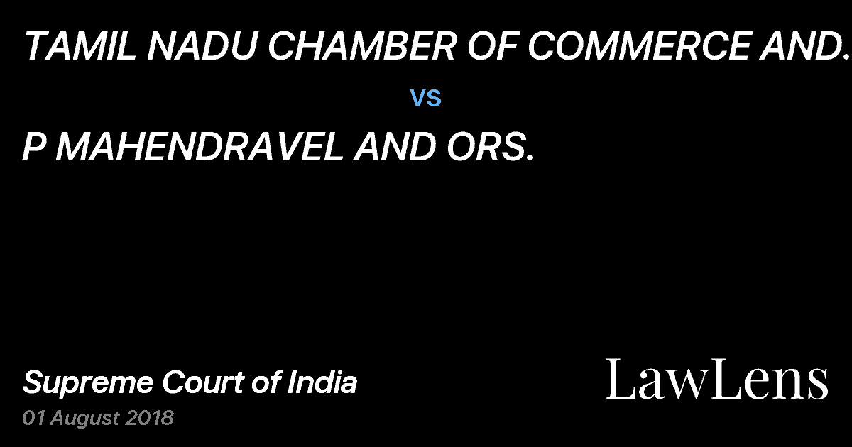 Preview image for TAMIL NADU CHAMBER OF COMMERCE AND INDUSTRY REPRESENTED THRO. ITS HONY. SECRETARY AND ANR. vs. P MAHENDRAVEL AND ORS.