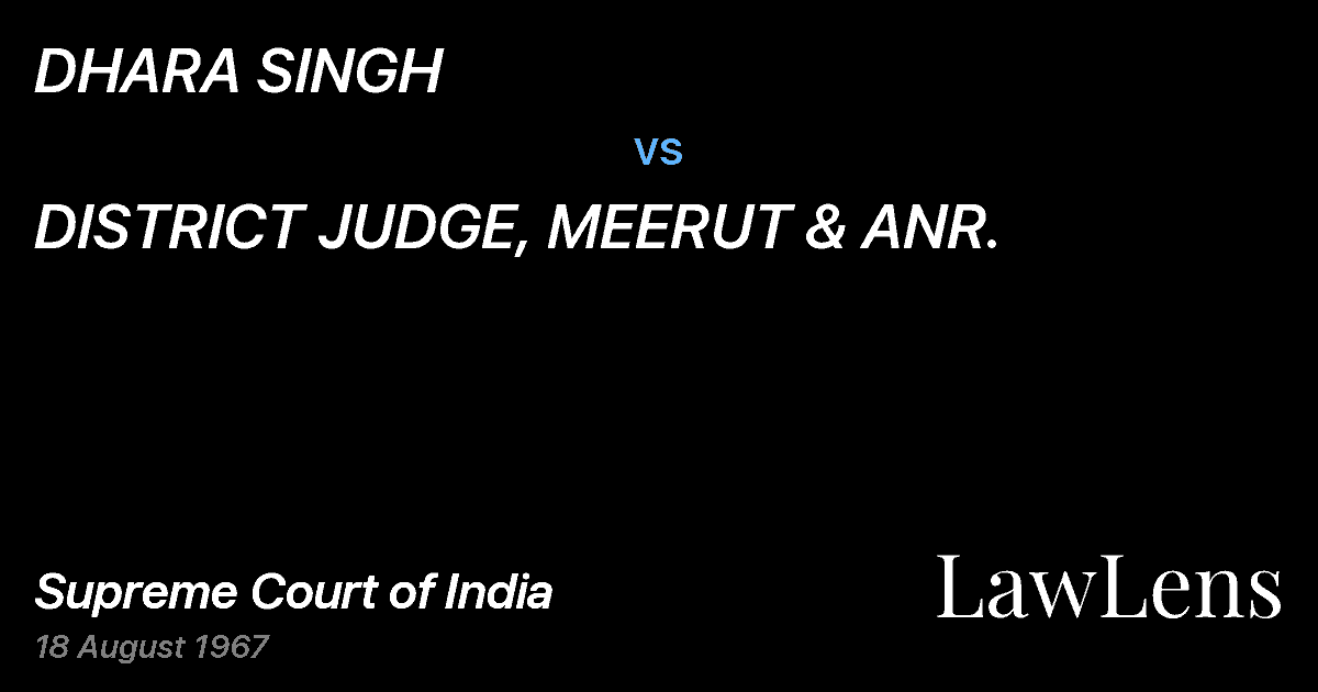 Preview image for DHARA SINGH vs. DISTRICT JUDGE, MEERUT & ANR.