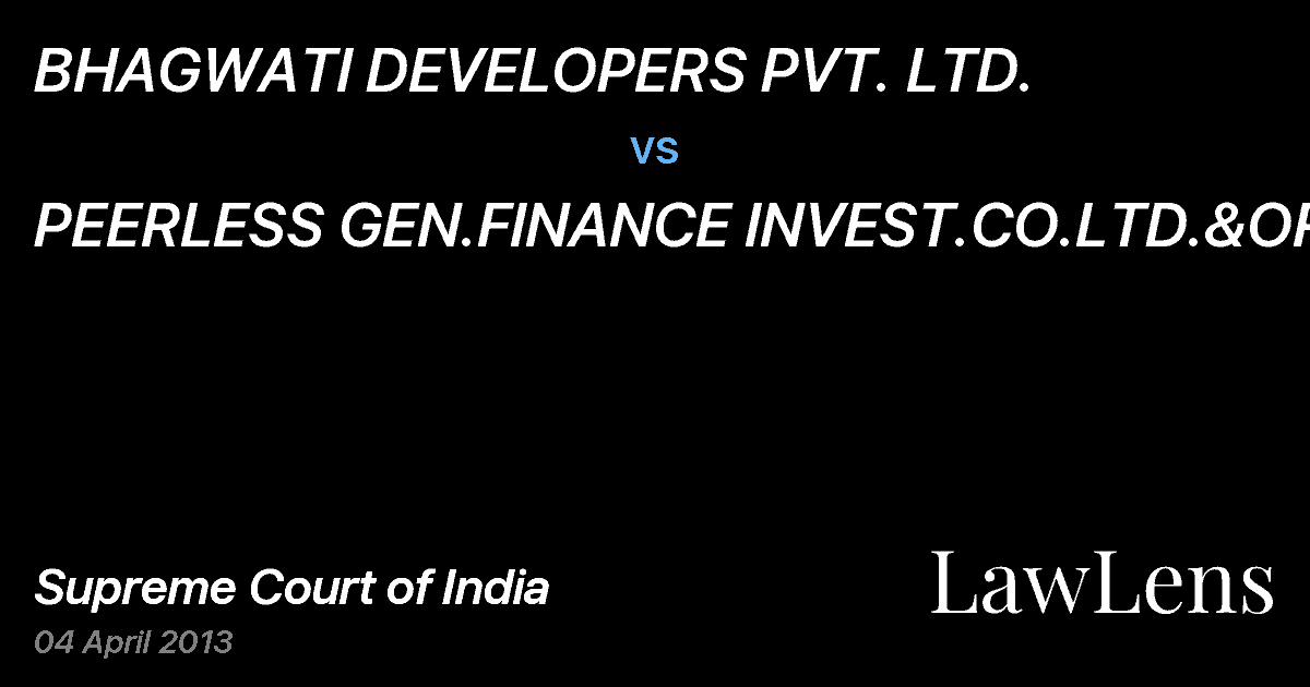 Preview image for BHAGWATI DEVELOPERS PVT. LTD. vs. PEERLESS GEN.FINANCE INVEST.CO.LTD.&ORS.