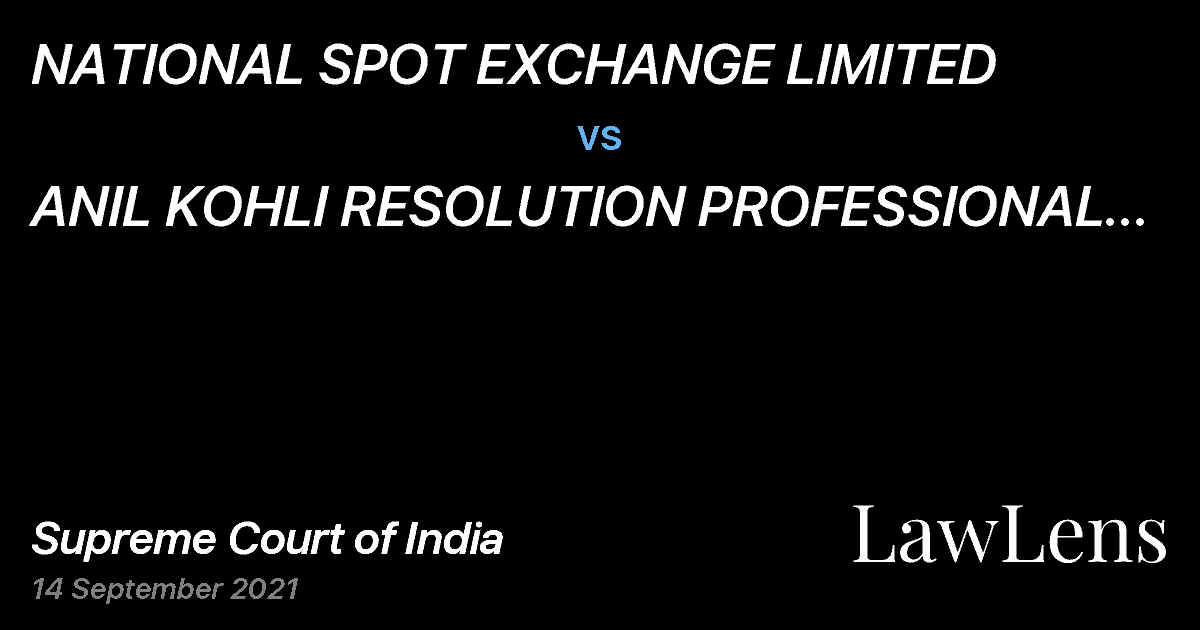 Preview image for NATIONAL SPOT EXCHANGE LIMITED vs. ANIL KOHLI RESOLUTION PROFESSIONAL FOR DUNAR FOODS LIMITED