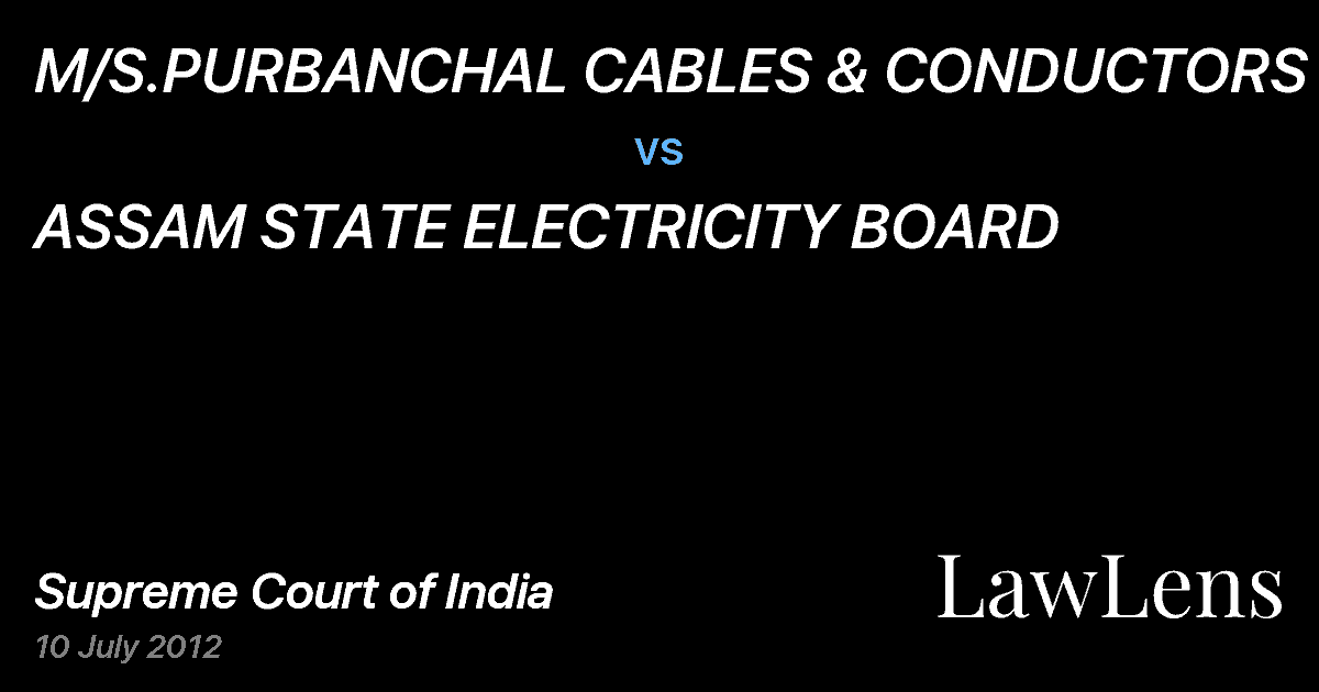 Preview image for M/S.PURBANCHAL CABLES & CONDUCTORS P.LTD vs. ASSAM STATE ELECTRICITY BOARD