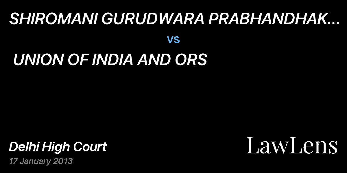 Preview image for SHIROMANI GURUDWARA PRABHANDHAK COMMITTEE AND ANR   vs.  UNION OF INDIA AND ORS  