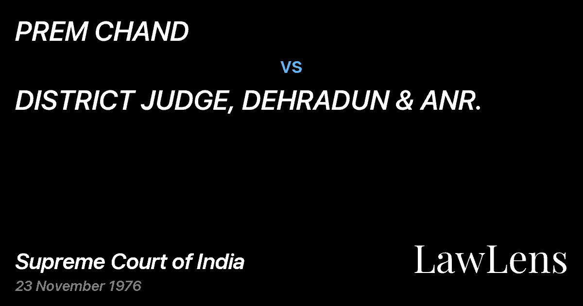 Preview image for PREM CHAND vs. DISTRICT JUDGE, DEHRADUN & ANR.