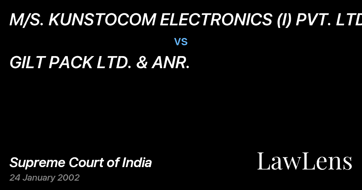 Preview image for M/S. KUNSTOCOM ELECTRONICS (I) PVT. LTD. vs. GILT PACK LTD. & ANR.