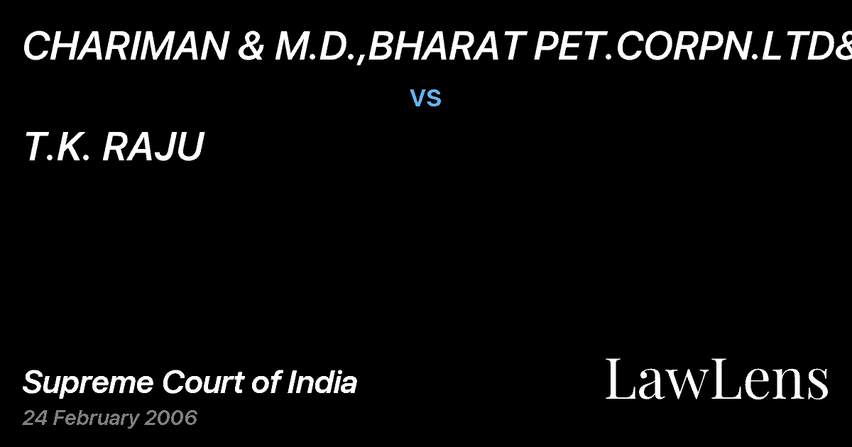 Preview image for CHARIMAN & M.D.,BHARAT PET.CORPN.LTD&ORS vs. T.K. RAJU