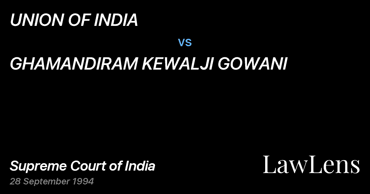 Preview image for UNION OF INDIA vs. GHAMANDIRAM KEWALJI GOWANI
