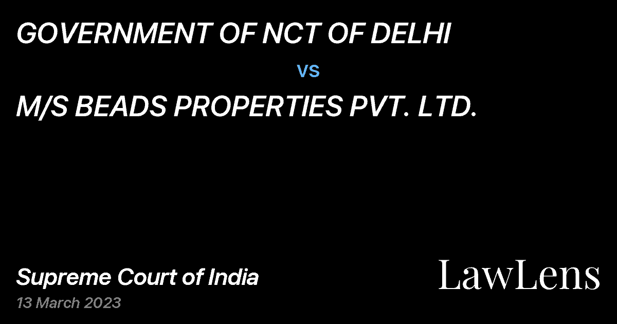 Preview image for GOVERNMENT OF NCT OF DELHI vs. M/S BEADS PROPERTIES PVT. LTD.