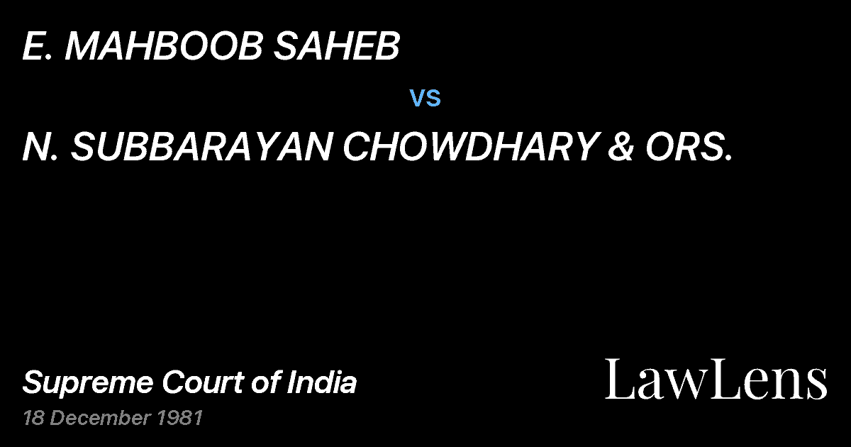 Preview image for E. MAHBOOB SAHEB vs. N. SUBBARAYAN CHOWDHARY & ORS.