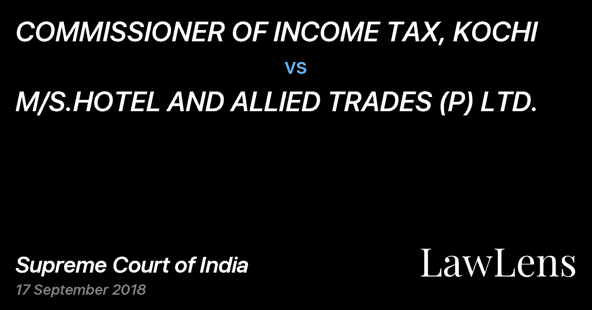 Preview image for COMMISSIONER OF INCOME TAX, KOCHI vs. M/S.HOTEL AND ALLIED TRADES (P) LTD.
