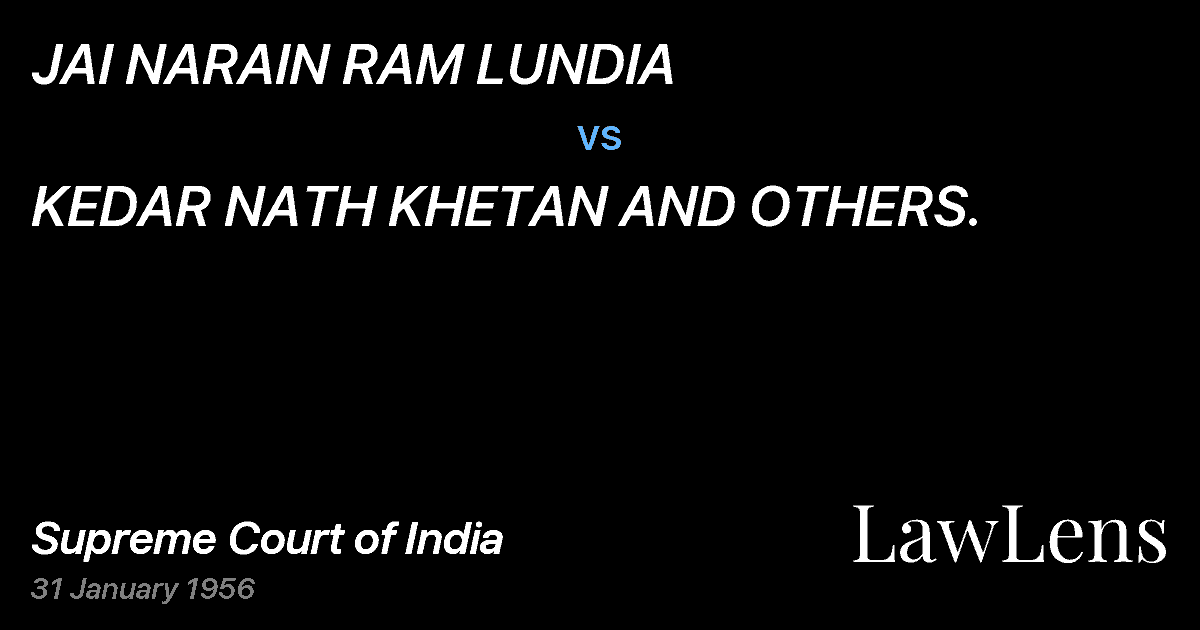 Preview image for JAI NARAIN RAM LUNDIA vs. KEDAR NATH KHETAN AND OTHERS.