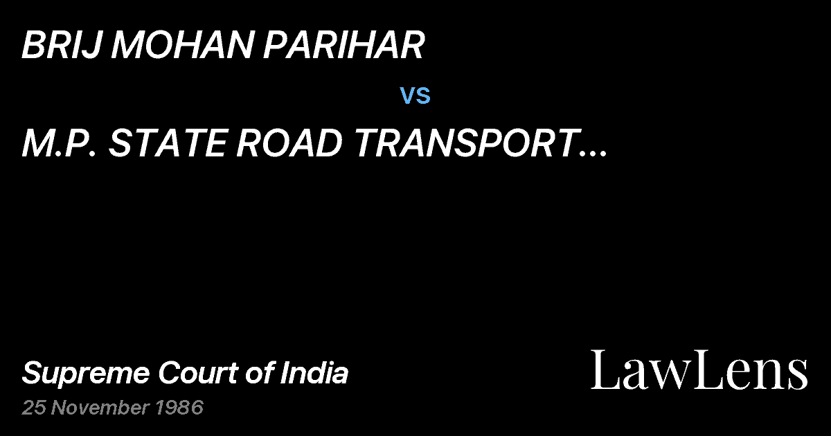 Preview image for BRIJ MOHAN PARIHAR vs. M.P. STATE ROAD TRANSPORT CORPORATION & ORS.