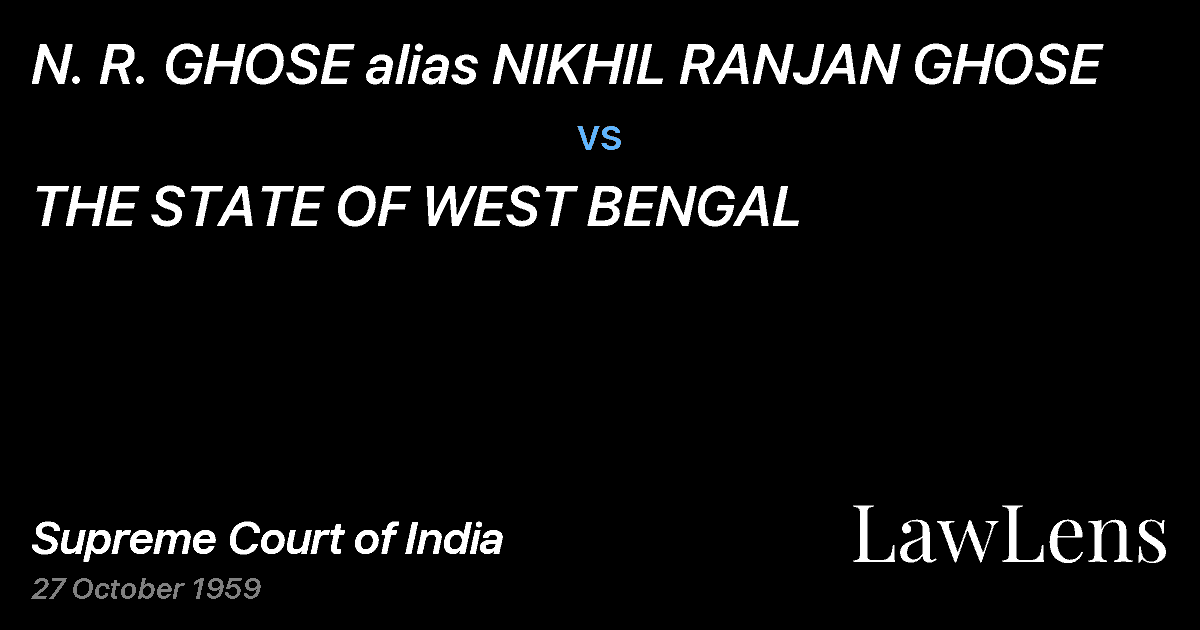 Preview image for N. R. GHOSE alias NIKHIL RANJAN GHOSE vs. THE STATE OF WEST BENGAL
