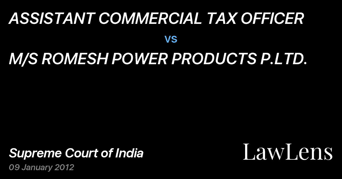 Preview image for ASSISTANT COMMERCIAL TAX OFFICER vs. M/S ROMESH POWER PRODUCTS P.LTD.