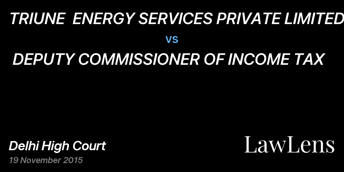 Preview image for TRIUNE  ENERGY SERVICES PRIVATE LIMITED vs. DEPUTY COMMISSIONER OF INCOME TAX