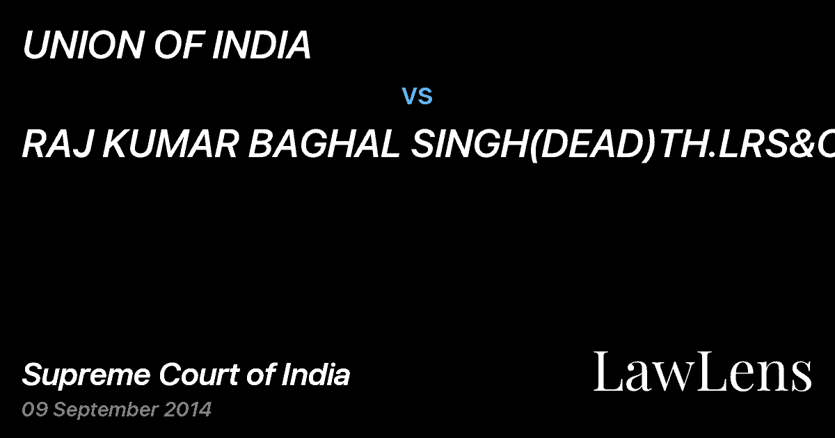 Preview image for UNION OF INDIA vs. RAJ KUMAR BAGHAL SINGH(DEAD)TH.LRS&ORS