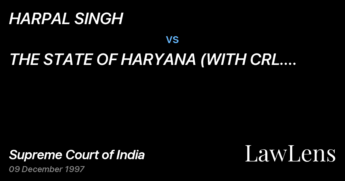 Preview image for HARPAL SINGH vs. THE STATE OF HARYANA (WITH CRL. M.P. NO.1482/85)