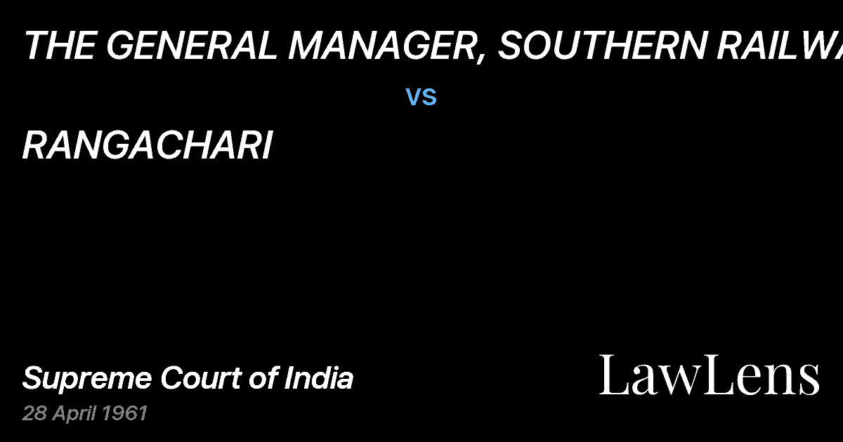 Preview image for THE GENERAL MANAGER, SOUTHERN RAILWAY vs. RANGACHARI