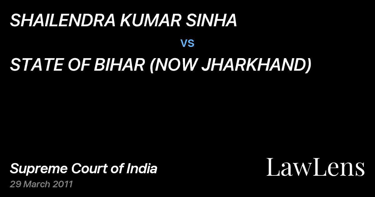 Preview image for SHAILENDRA KUMAR SINHA vs. STATE OF BIHAR (NOW JHARKHAND)