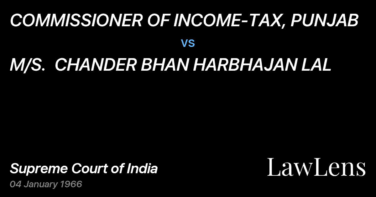 Preview image for COMMISSIONER OF INCOME-TAX, PUNJAB vs. M/S.  CHANDER BHAN HARBHAJAN LAL