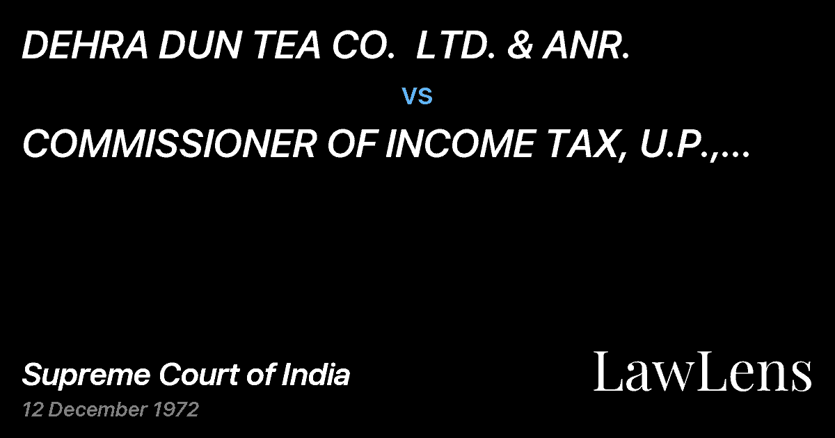 Preview image for DEHRA DUN TEA CO.  LTD. & ANR. vs. COMMISSIONER OF INCOME TAX, U.P., LUCKNOW
