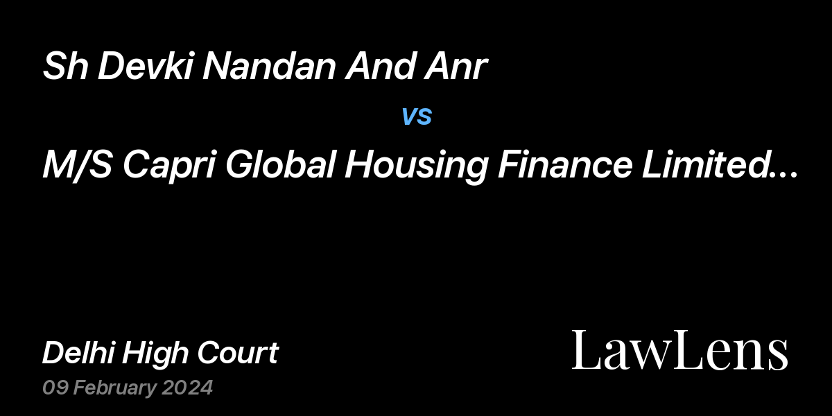 Preview image for Sh Devki Nandan And Anr vs. M/S Capri Global Housing Finance Limited And Ors.