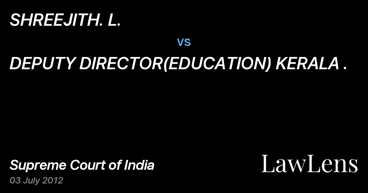 Preview image for SHREEJITH. L. vs. DEPUTY DIRECTOR(EDUCATION) KERALA .