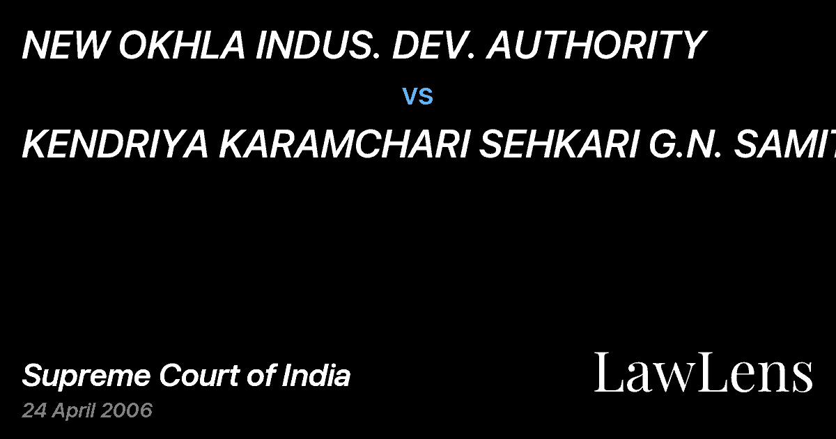 Preview image for NEW OKHLA INDUS. DEV. AUTHORITY vs. KENDRIYA KARAMCHARI SEHKARI G.N. SAMITI