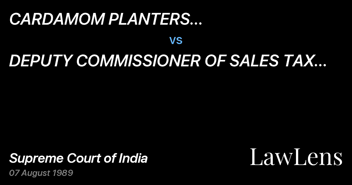 Preview image for CARDAMOM PLANTERS ASSOCIATIONBODINAYAKANUR vs. DEPUTY COMMISSIONER OF SALES TAX (LAW)BOARD OF REVENUE (TAX