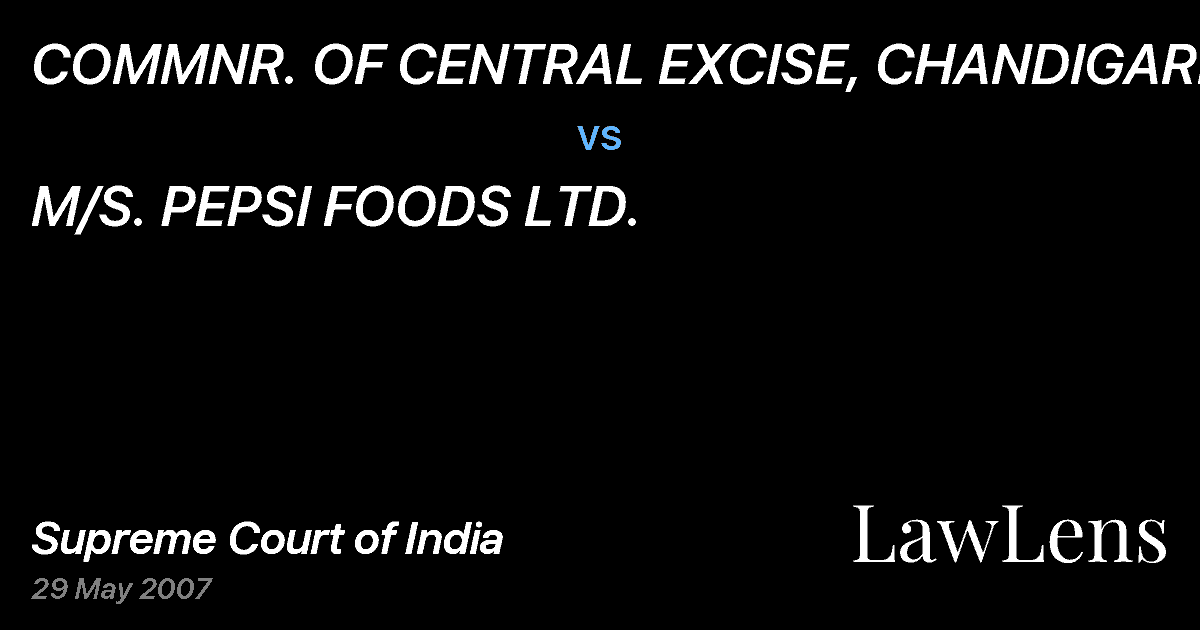 Preview image for COMMNR. OF CENTRAL EXCISE, CHANDIGARH vs. M/S. PEPSI FOODS LTD.