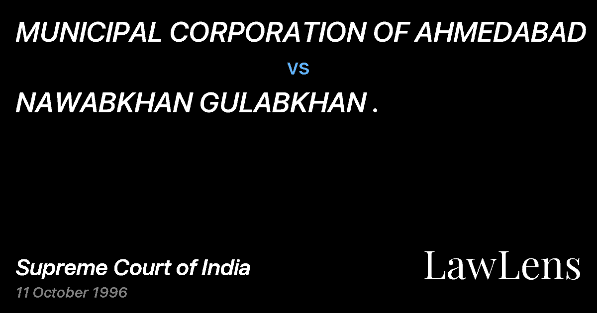 Preview image for MUNICIPAL CORPORATION OF AHMEDABAD vs. NAWABKHAN GULABKHAN .