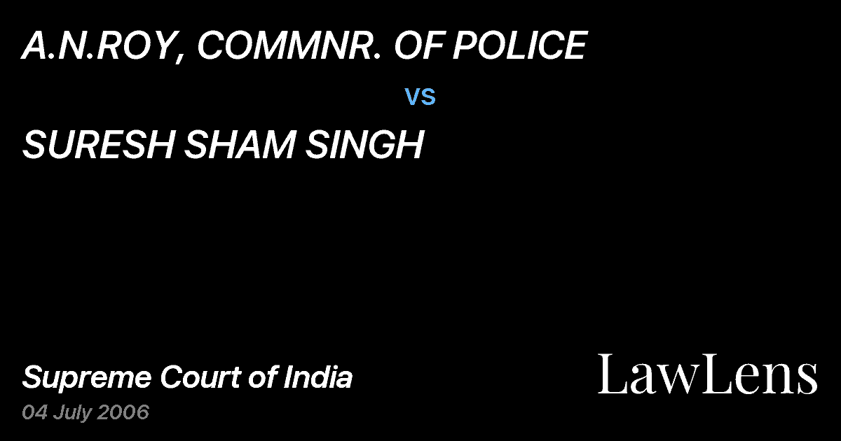 Preview image for A.N.ROY, COMMNR. OF POLICE vs. SURESH SHAM SINGH