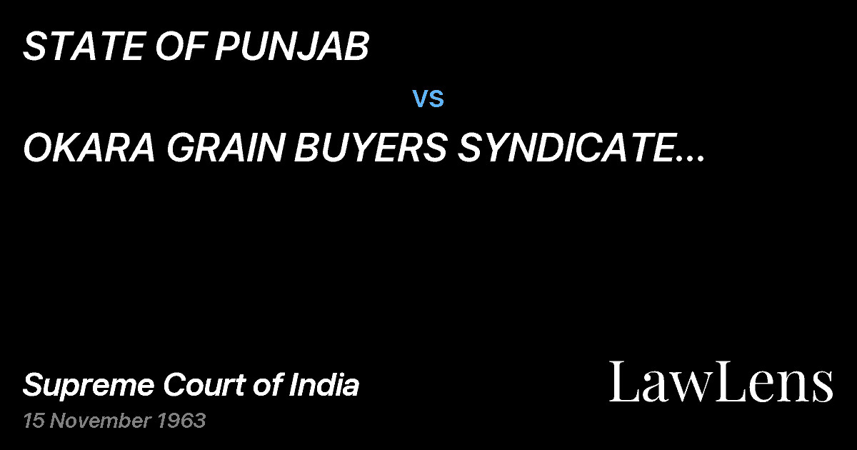 Preview image for STATE OF PUNJAB vs. OKARA GRAIN BUYERS SYNDICATE LTD.AND ORS.(AND CONNECTED AP