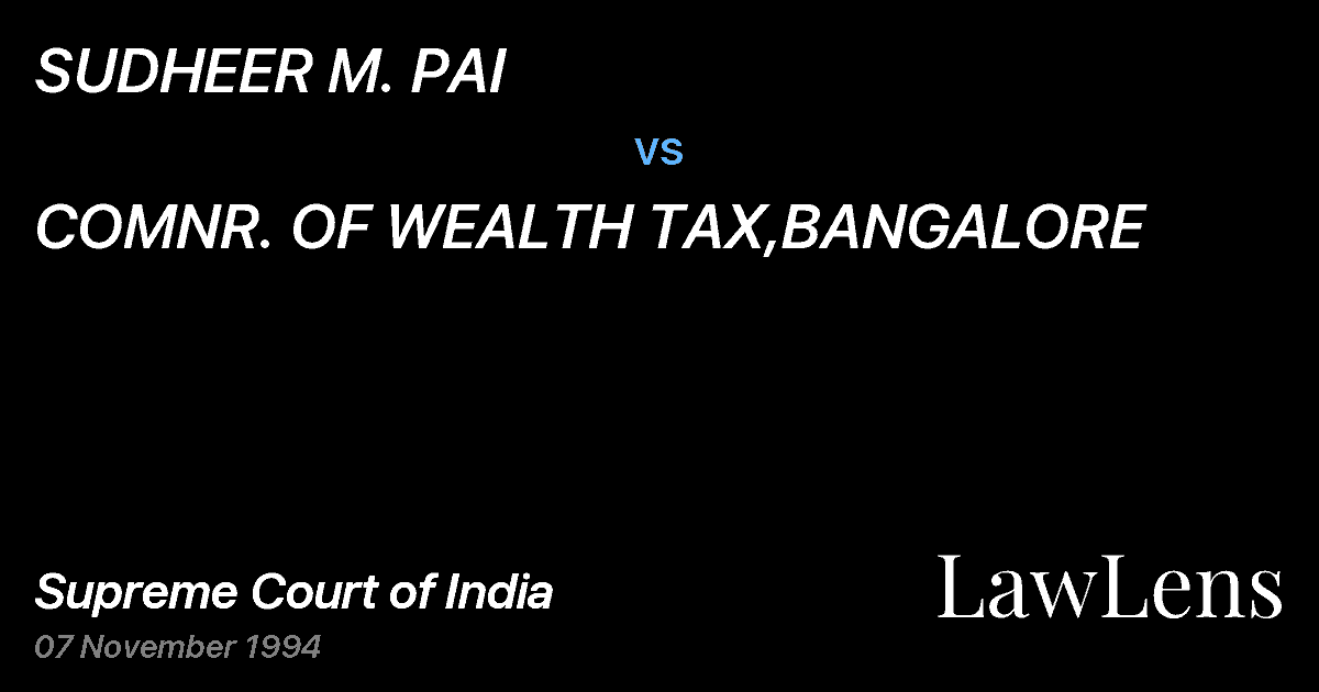 Preview image for SUDHEER M. PAI vs. COMNR. OF WEALTH TAX,BANGALORE