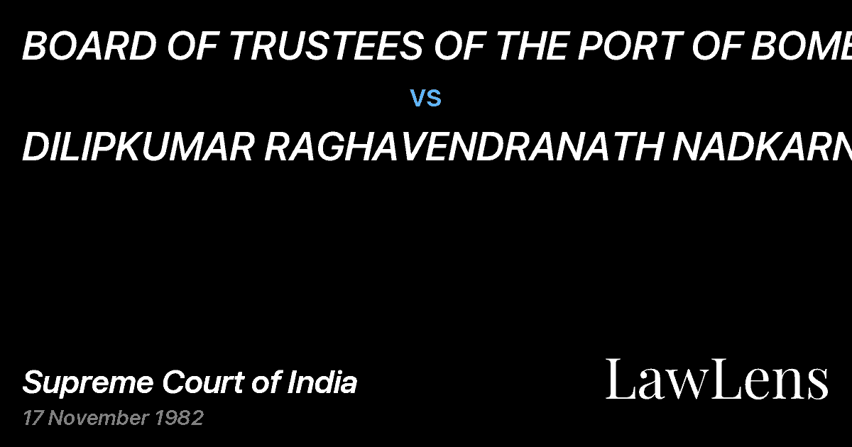 Preview image for BOARD OF TRUSTEES OF THE PORT OF BOMBAY vs. DILIPKUMAR RAGHAVENDRANATH NADKARNI BAND OTHERS