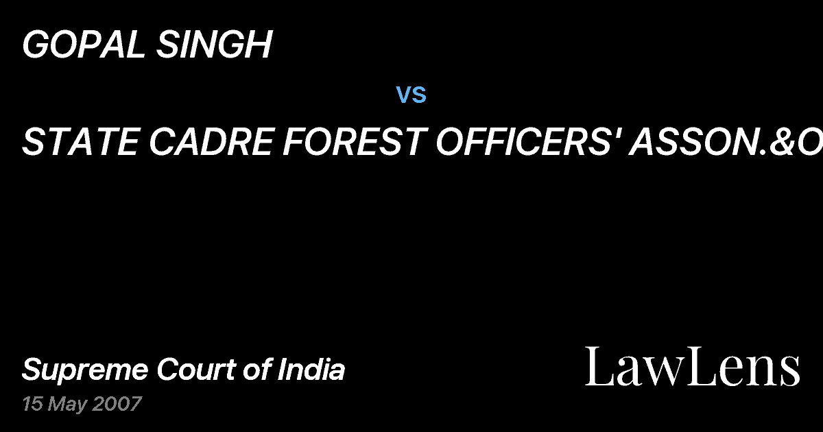 Preview image for GOPAL SINGH vs. STATE CADRE FOREST OFFICERS' ASSON.&ORS.