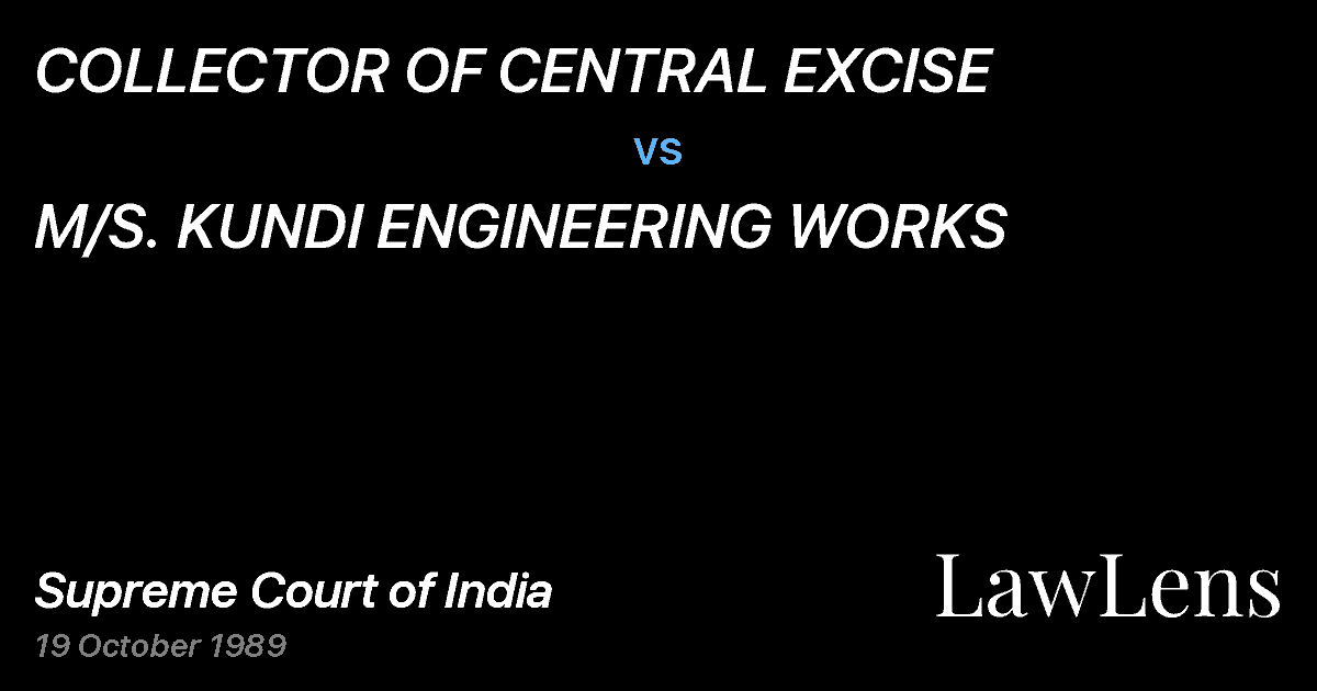 Preview image for COLLECTOR OF CENTRAL EXCISE vs. M/S. KUNDI ENGINEERING WORKS