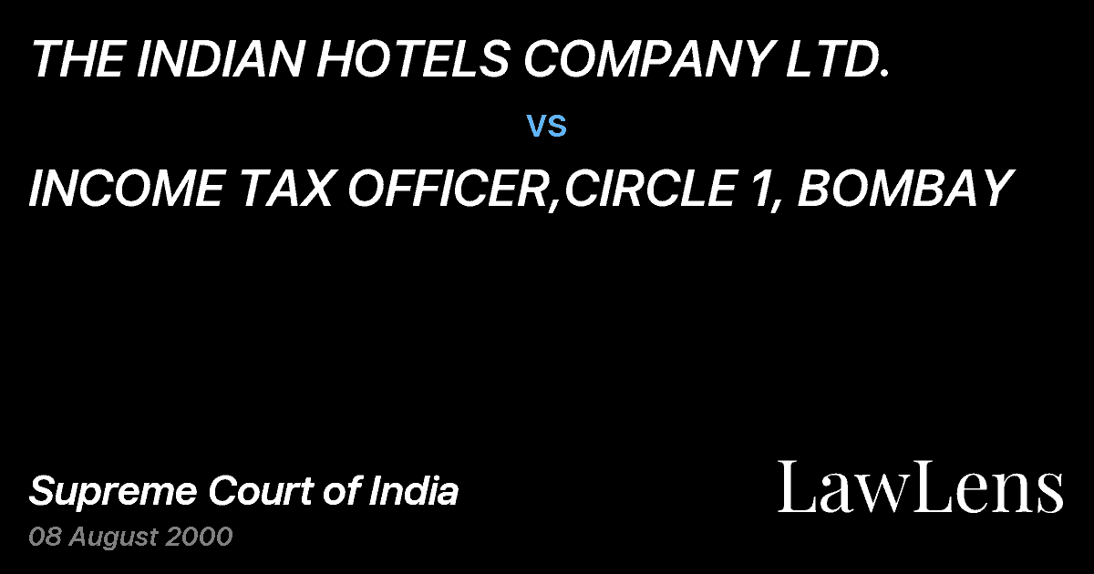 Preview image for THE INDIAN HOTELS COMPANY LTD. vs. INCOME TAX OFFICER,CIRCLE 1, BOMBAY