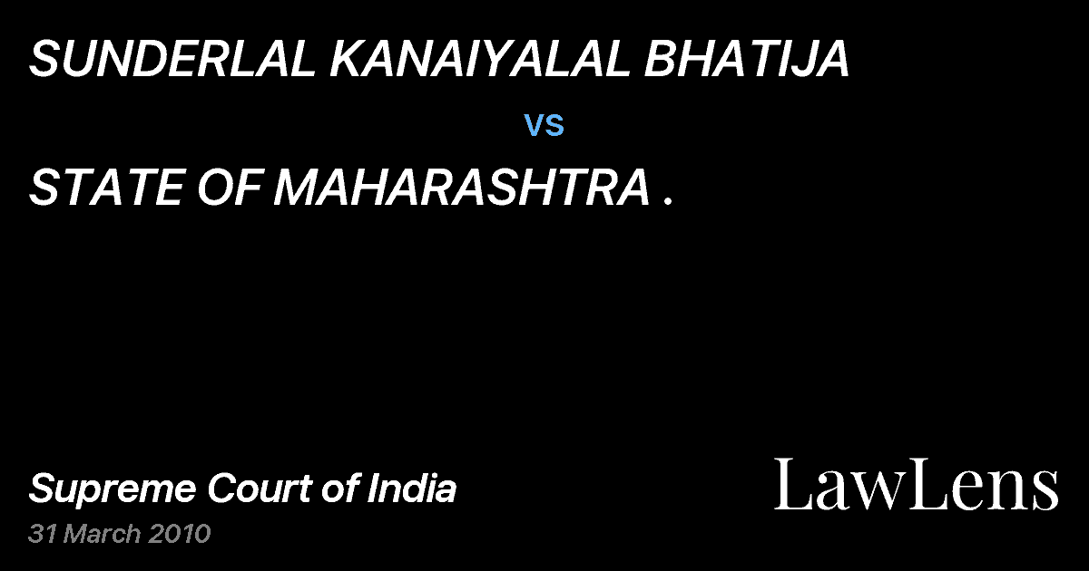 Preview image for SUNDERLAL KANAIYALAL BHATIJA vs. STATE OF MAHARASHTRA .