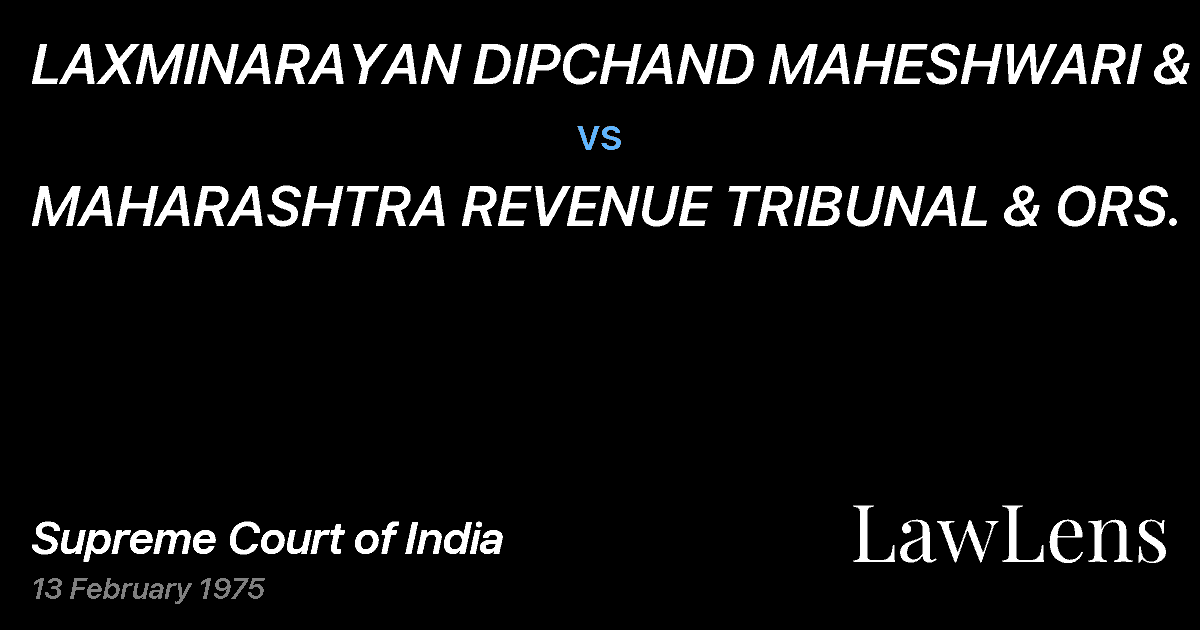 Preview image for LAXMINARAYAN DIPCHAND MAHESHWARI & ORS. vs. MAHARASHTRA REVENUE TRIBUNAL & ORS.